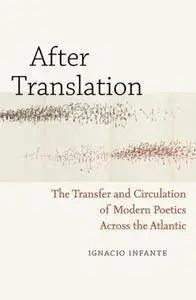 After Translation: The Transfer and Circulation of Modern Poetics Across the Atlantic