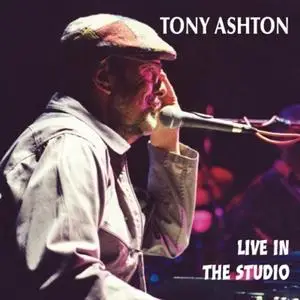 Tony Ashton - Live In The Studio (Reissue) (1984/2019)