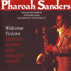 Pharoah Sanders - Welcome To Love (1991) {Timeless Records CDSJP358 rec 1990}