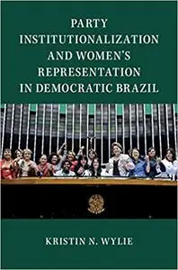 Party Institutionalization and Women's Representation in Democratic Brazil