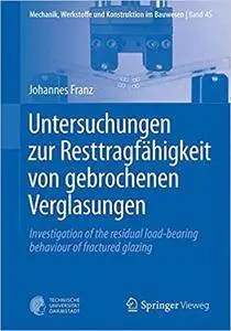 Untersuchungen zur Resttragfähigkeit von gebrochenen Verglasungen