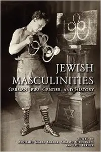 Jewish Masculinities: German Jews, Gender, and History