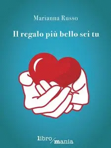 Marianna Russo - Il regalo più bello sei tu