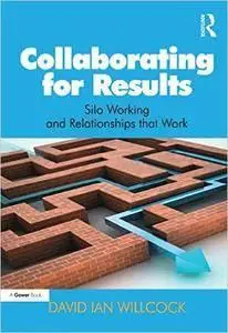 Collaborating for Results: Silo Working and Relationships that Work (repost)