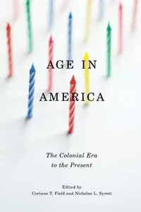 Age in America: The Colonial Era to the Present