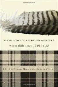 Irish and Scottish Encounters with Indigenous Peoples: Canada, the United States, New Zealand, and Australia