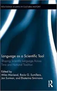 Language as a Scientific Tool: Shaping Scientific Language Across Time and National Traditions