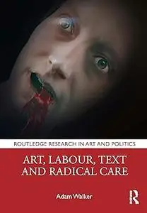 Art, Labour, Text and Radical Care
