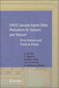 "CMOS Cascade Sigma-Delta Modulators for Sensors and Telecom Error Analysis and Practical Design"  (repost)