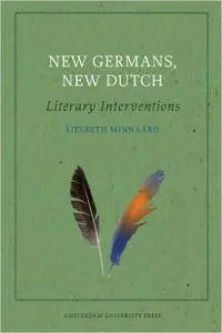 New Germans, New Dutch: Literary Interventions (Palimpsest: Disorientations)