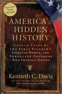 America's Hidden History: Untold Tales of the First Pilgrims, Fighting Women, and Forgotten Founders Who Shaped a Nation