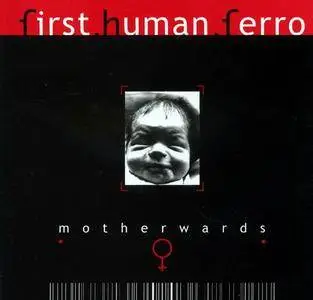 First Human Ferro - 4 Albums (2002-2011)