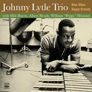 Johnny Lytle - Blue Vibes (1960) & Happy Ground (1961) [Reissue 2012]