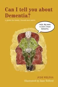 Can I Tell You About Dementia?: A Guide for Family, Friends and Carers
