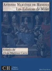 «Los Esforcias de Milán» by Antonio de Meneses Martínez