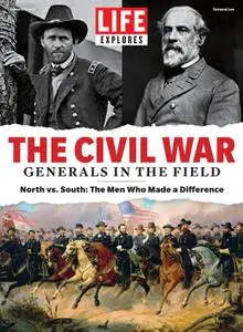 LIFE Explores The Civil War: Generals in the Field – March 2020