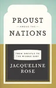 Proust among the Nations: From Dreyfus to the Middle East (Carpenter Lectures)
