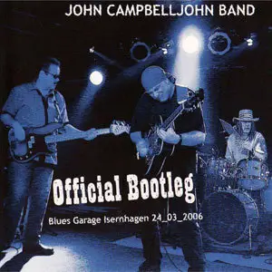 John Campbelljohn Band - Official Bootleg Live Blues Garage Hannover (2007)