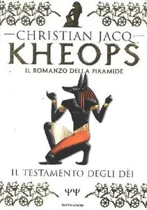 Christian Jacq - Il romanzo di Kheops 2, Il testamento degli dei