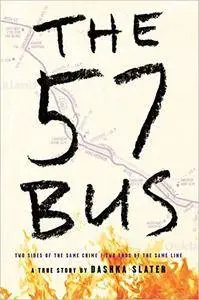 The 57 Bus: A True Story of Two Teenagers and the Crime That Changed Their Lives