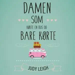 «Damen som købte en bus og bare kørte» by Judy Leigh