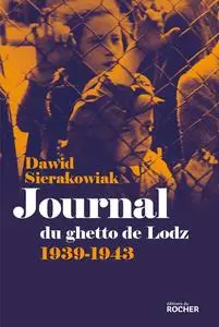 Dawid Sierakowiak, "Journal du ghetto de Lodz: 1939-1943"