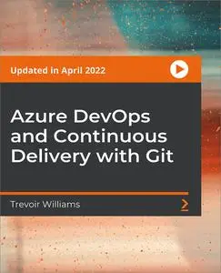 Azure DevOps and Continuous Delivery With Git