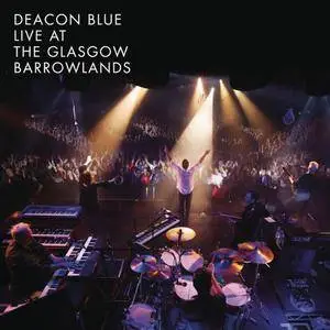 Deacon Blue - Live at the Glasgow Barrowlands (2017)
