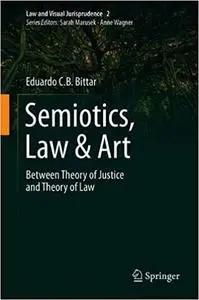 Semiotics, Law & Art: Between Theory of Justice and Theory of Law: 2