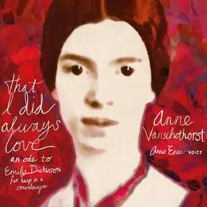 Anne Vanschothorst & Annie Einan - That I Did Always Love: An Ode to Emily Dickinson for Harp in a Soundscape (2023) [24/96]