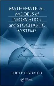 Mathematical Models of Information and Stochastic Systems (Repost)