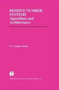 Residue Number Systems: Algorithms and Architectures (Repost)