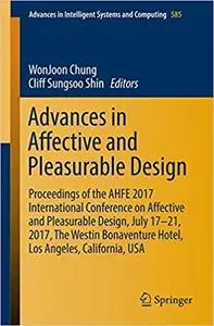 Advances in Affective and Pleasurable Design: Proceedings of the AHFE 2017 International Conference