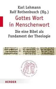 Gottes Wort in Menschenwort. Die eine Bibel als Fundament der Theologie