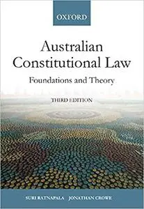 Australian Constitutional Law: Foundations and Theory, 3rd Edition