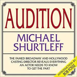 Audition: Everything an Actor Needs to Know to Get the Part [Audiobook]