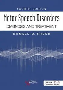 Motor Speech Disorders: Diagnosis and Treatment, 4th Edition