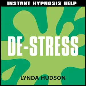 «Instant Hypnosis Help: Instant De-Stress» by Lynda Hudson