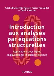 Introduction aux analyses par équations structurelles -  - Arielle Bonneville-Roussy, Fabien Fenouillet, Yannick Morvan
