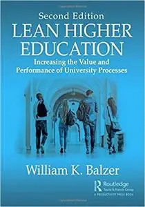 Lean Higher Education: Increasing the Value and Performance of University Processes, Second Edition Ed 2