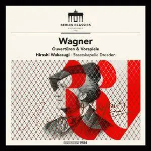 Staatskapelle Dresden & Hiroshi Wakasugi - Wagner: Overtures and Preludes (2017) [Official Digital Download 24/96]