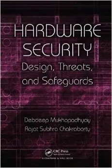 Hardware Security: Design, Threats, and Safeguards