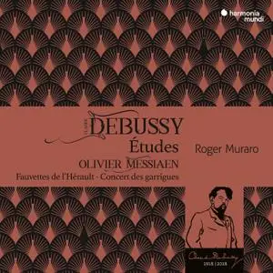 Roger Muraro - Debussy: Etudes - Messiaen: Fauvettes de l'Hérault - Concert des garrigues (2018) [24/96]