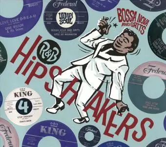 Various Artists - R&B Hipshakers Vol. 4: Bossa Nova And Grits (2015) {Vampi Soul VAMPI CD164 rec 1953-1967}