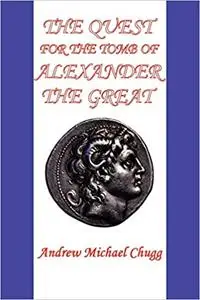 The Quest for the Tomb of Alexander the Great, Second Edition