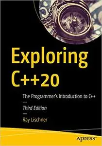 Exploring C++20: The Programmer`s Introduction to C++ Ed 3