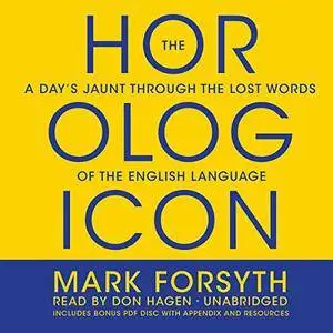 The Horologicon: A Day's Jaunt Through the Lost Words of the English Language [Audiobook]