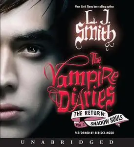 «The Vampire Diaries: The Return: Shadow Souls» by L.J. Smith