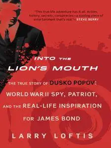 Into the Lion's Mouth: The True Story of Dusko Popov