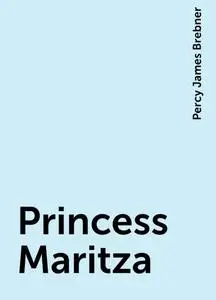 «Princess Maritza» by Percy James Brebner